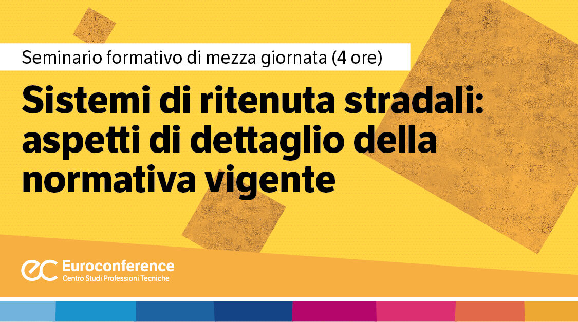 Immagine Sistemi di ritenuta stradali: aspetti di dettaglio della normativa vigente | Euroconference